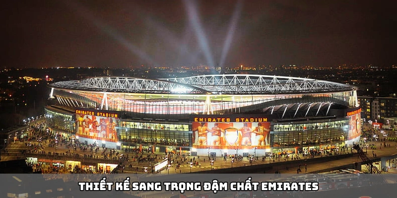 Thiết kế mang phong cách riêng của Emirates Stadium